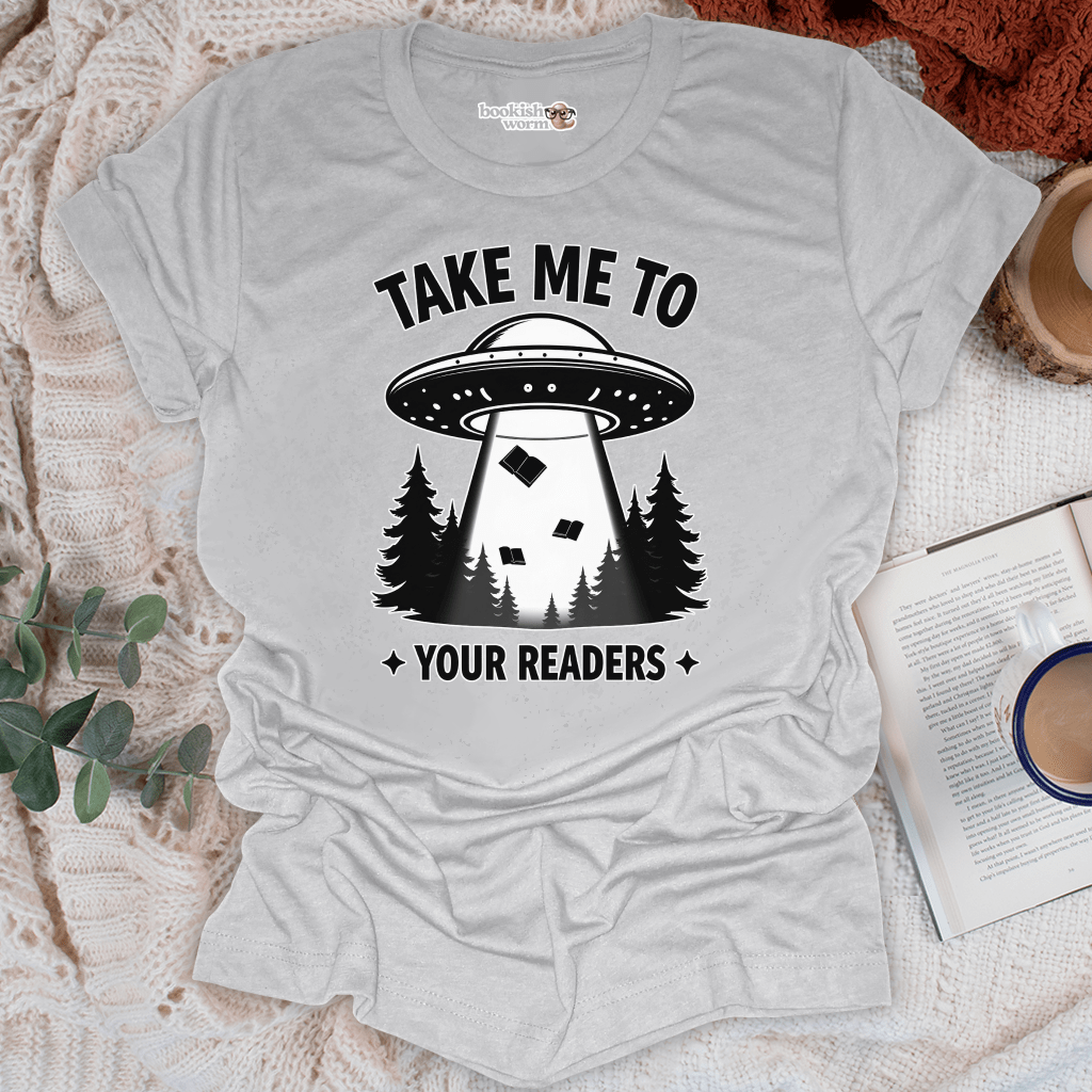 Take Me To Your Readers T-Shirt