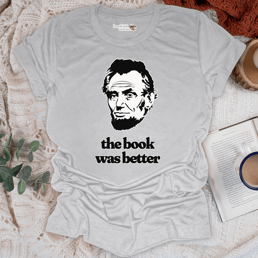 Book Was Better - Lincoln T-Shirt