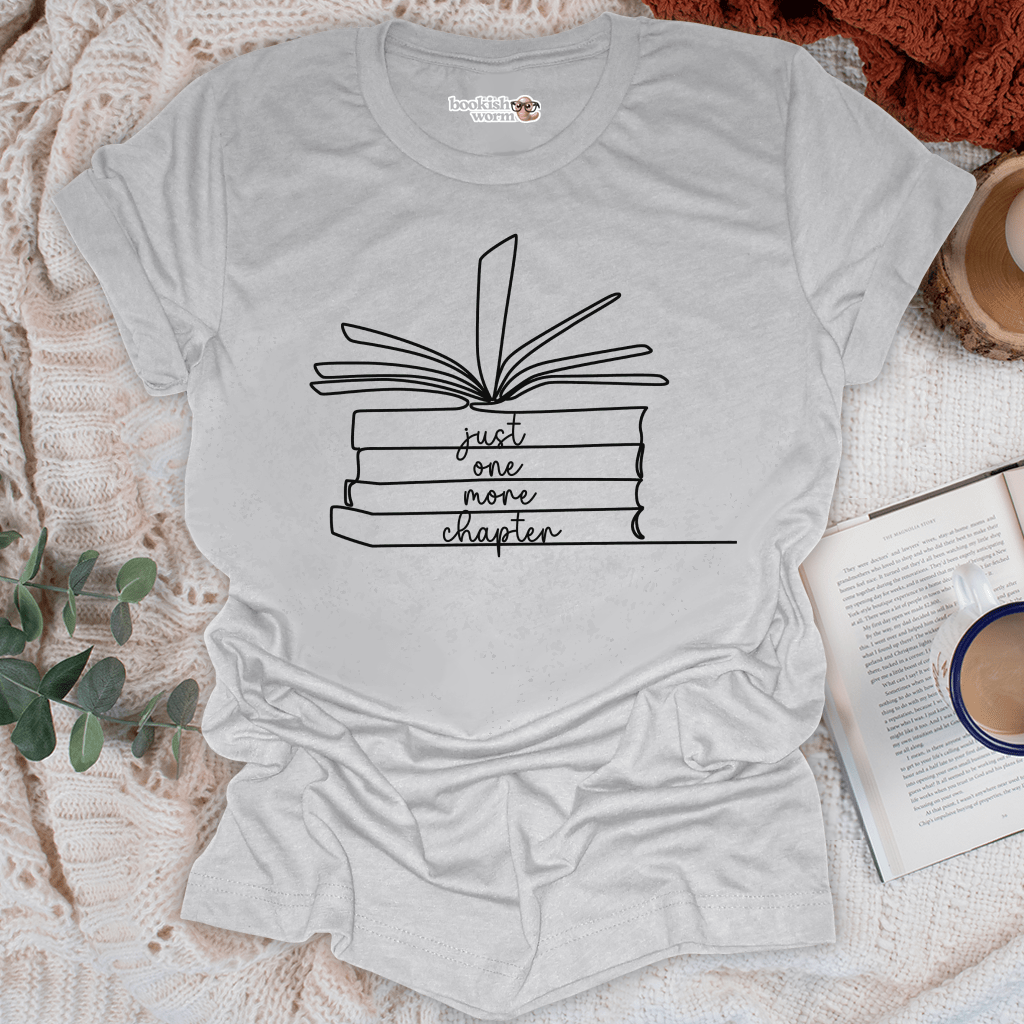 Just One More Chapter T-Shirt