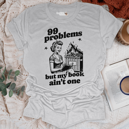 99 Problems T-Shirt