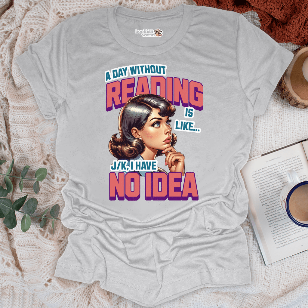 A Day Without Reading T-Shirt