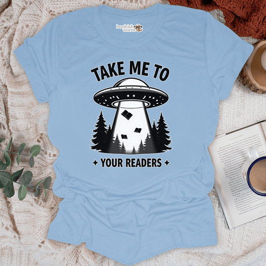 Take Me To Your Readers T-Shirt