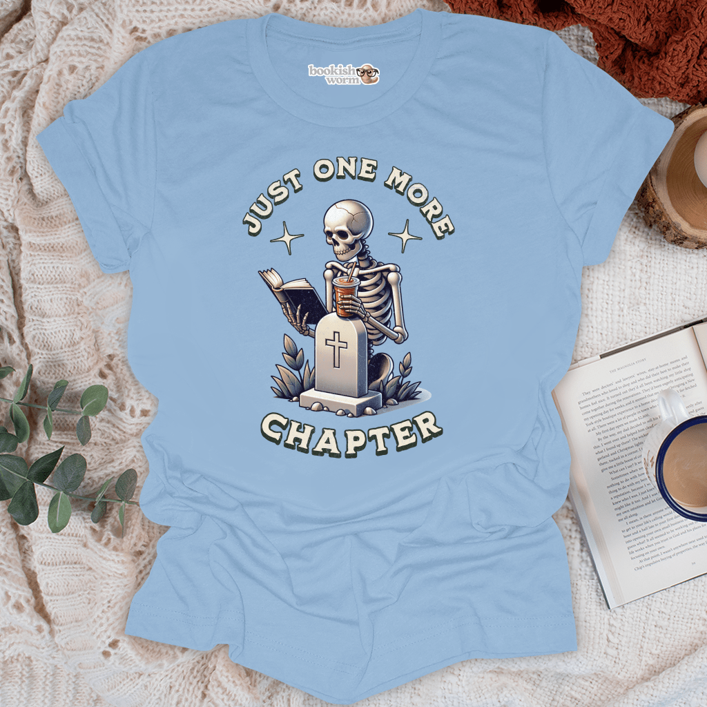 Just One More Chapter T-Shirt