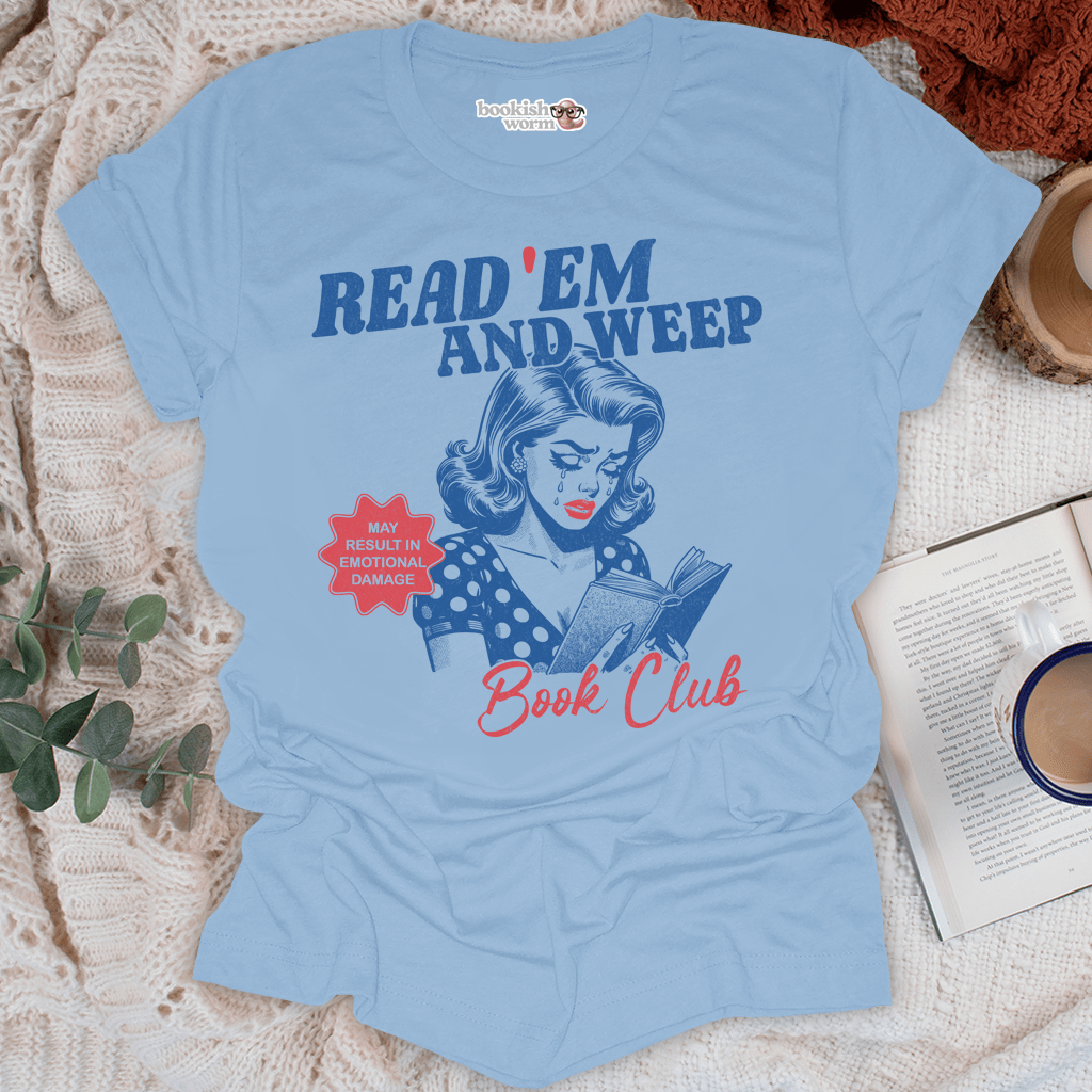 Read 'EM and Weep  T-Shirt