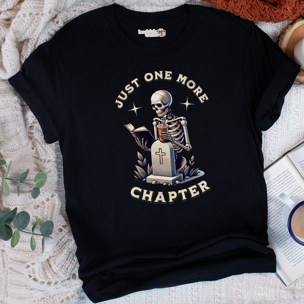 Just One More Chapter T-Shirt