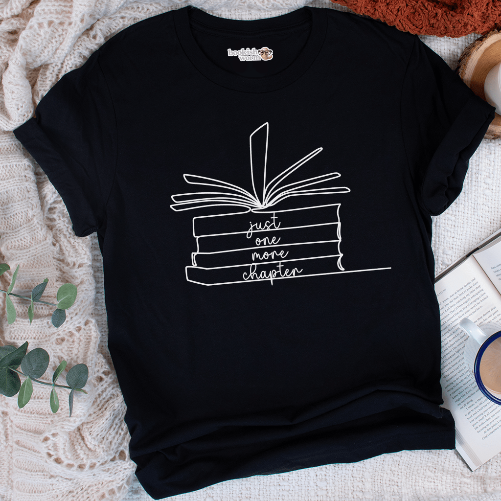 Just One More Chapter T-Shirt