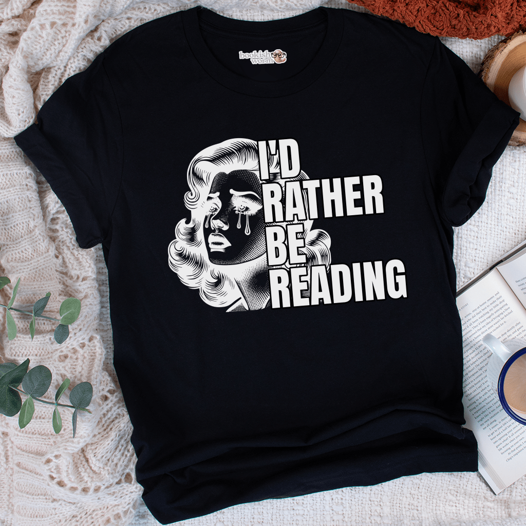 I'd Rather Be Reading T-Shirt