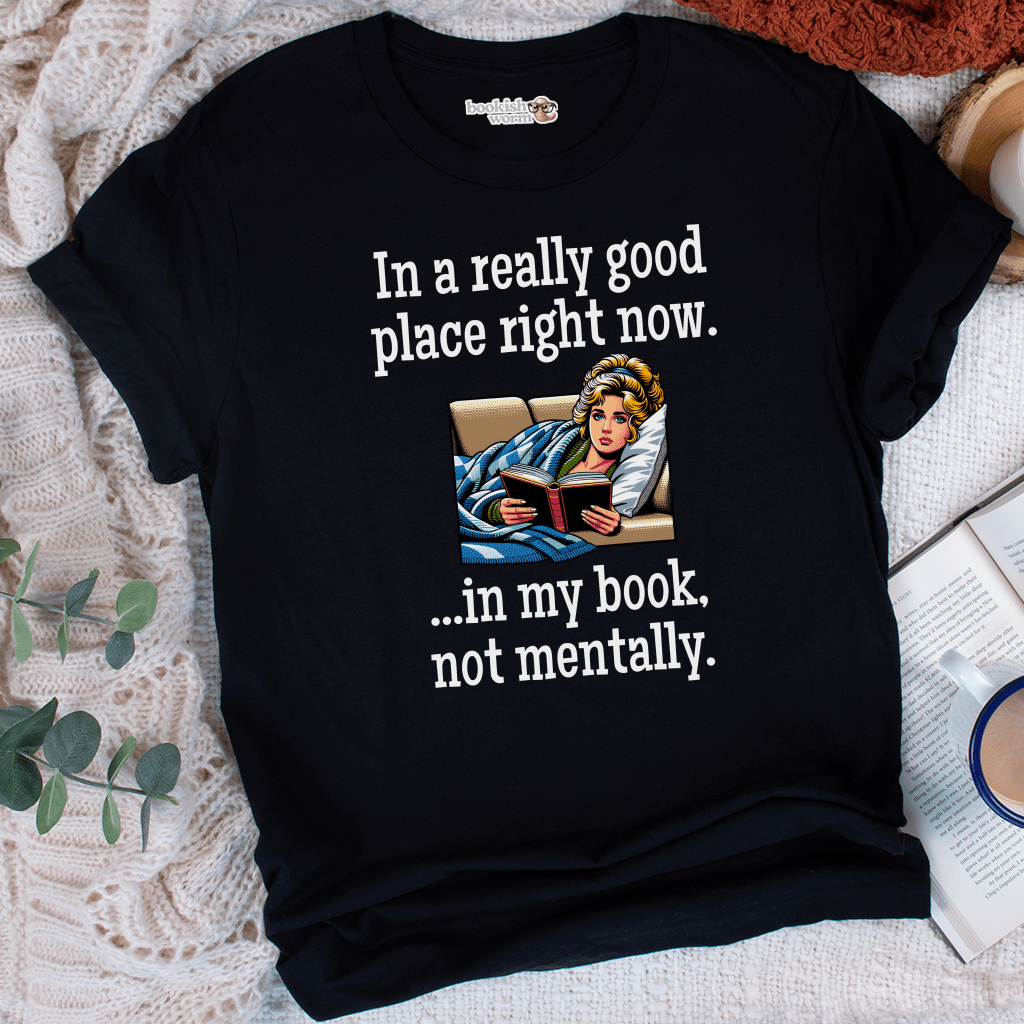 In A Really Good Place T-Shirt