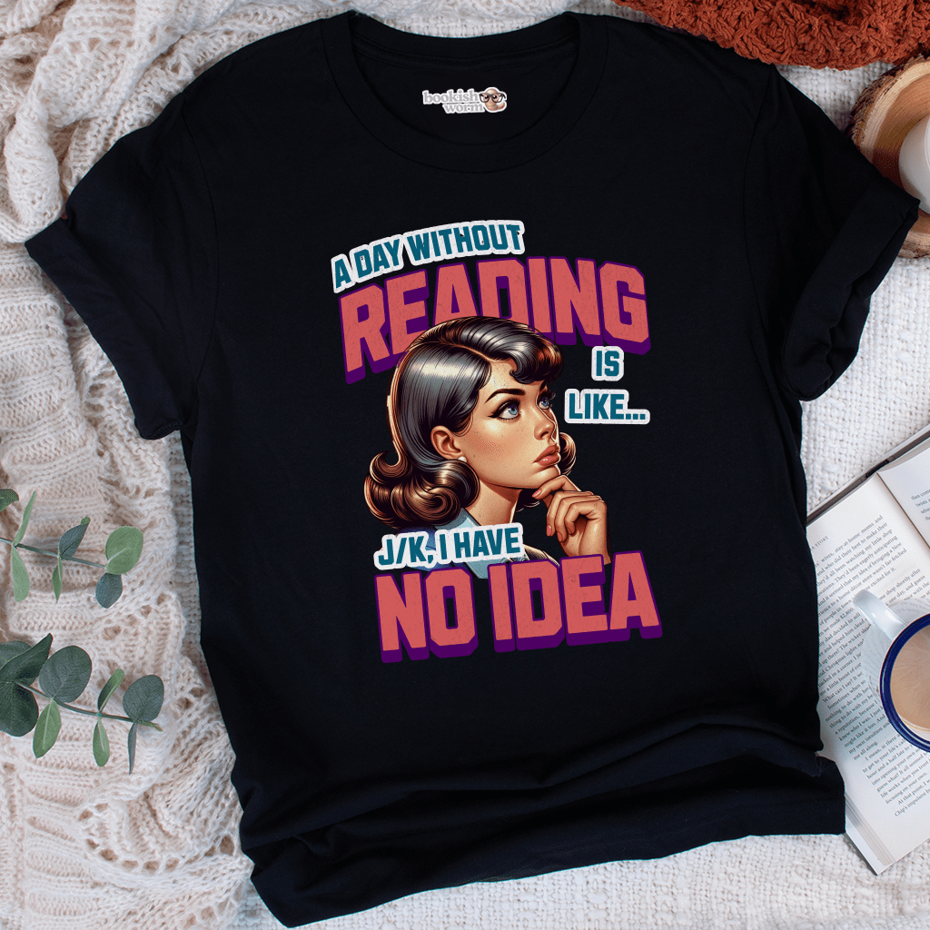 A Day Without Reading T-Shirt