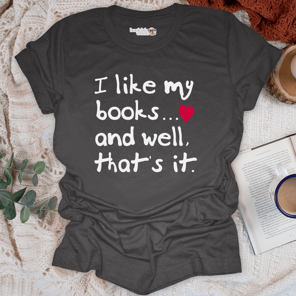 I Like Books & That's It T-Shirt