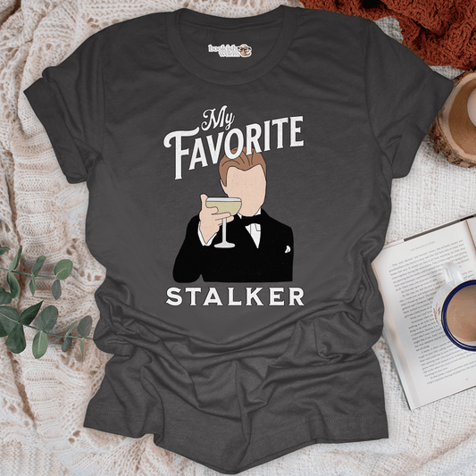 My Favorite Stalker T-Shirt