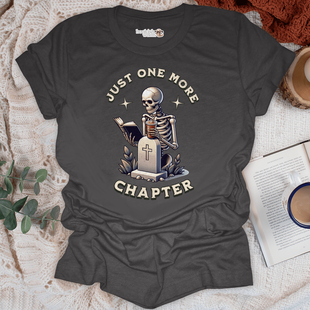 Just One More Chapter T-Shirt