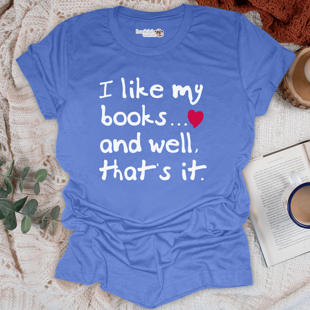 I Like Books & That's It T-Shirt