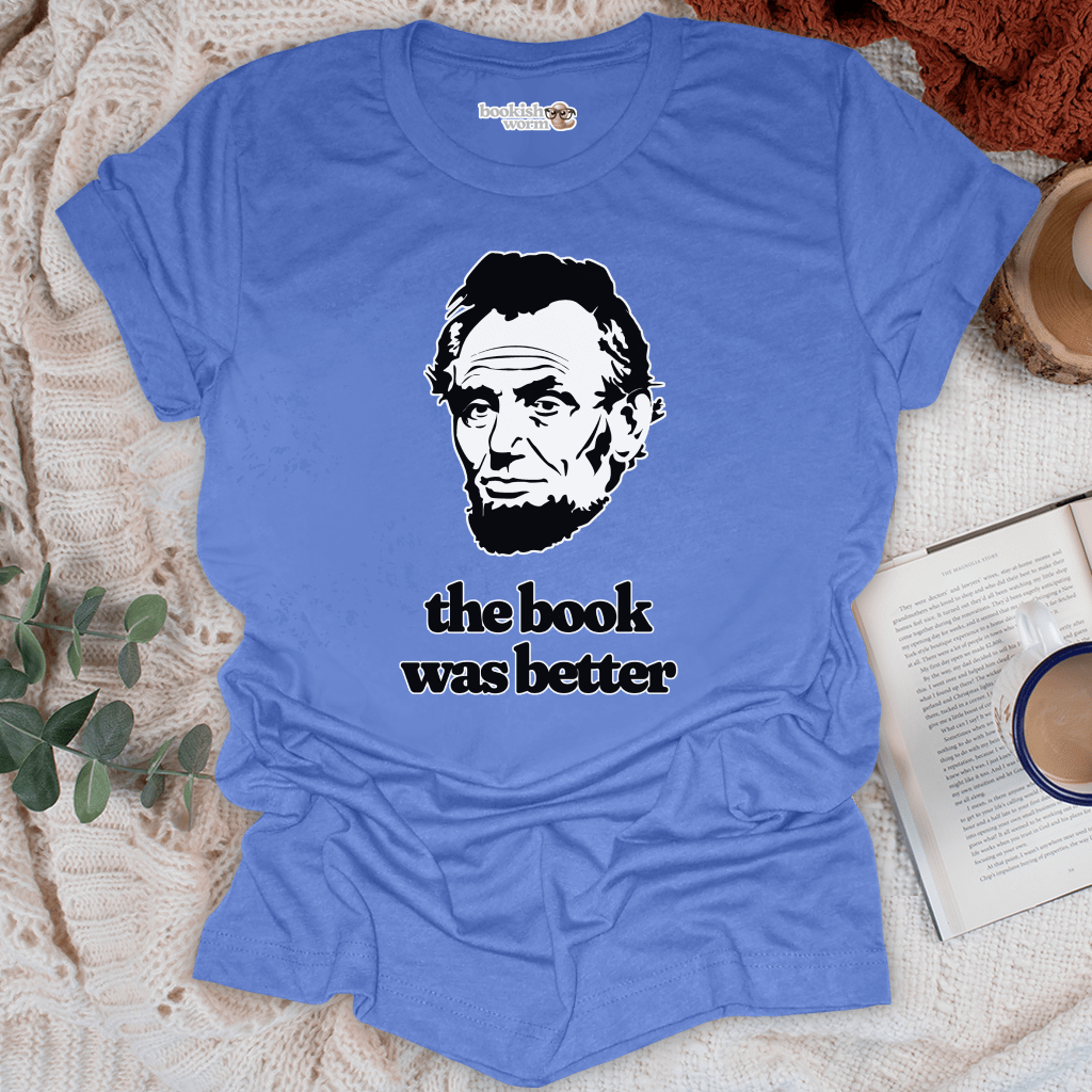 Book Was Better - Lincoln T-Shirt