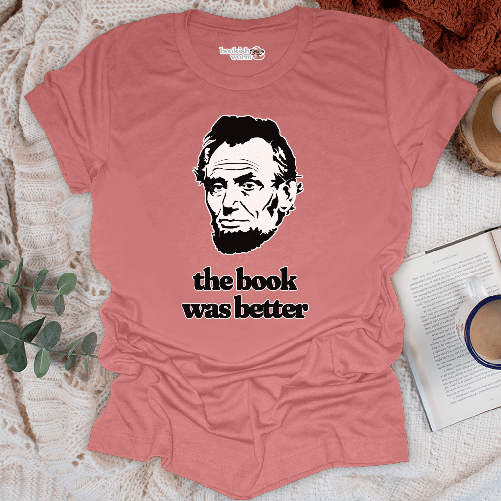 Book Was Better - Lincoln T-Shirt