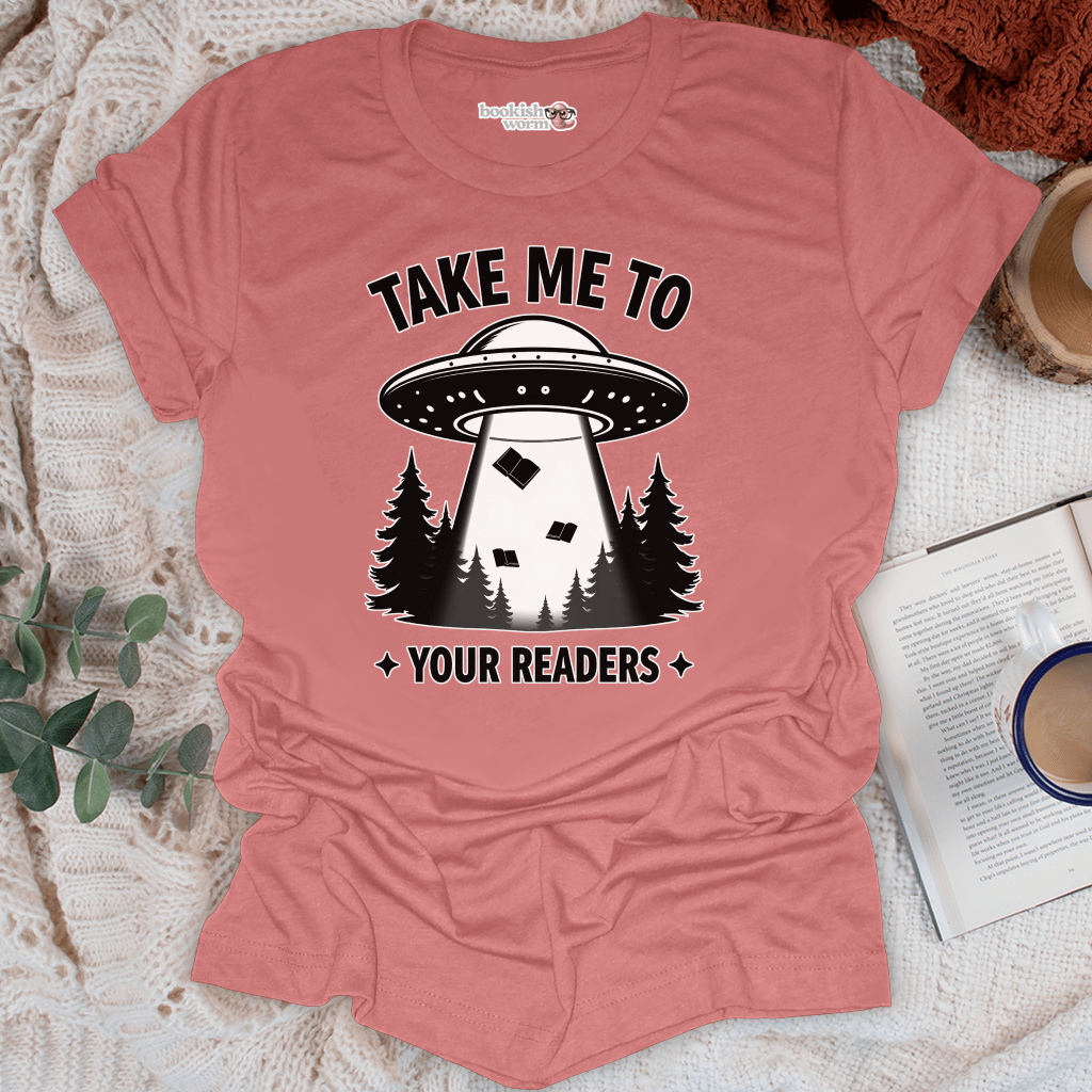 Take Me To Your Readers T-Shirt