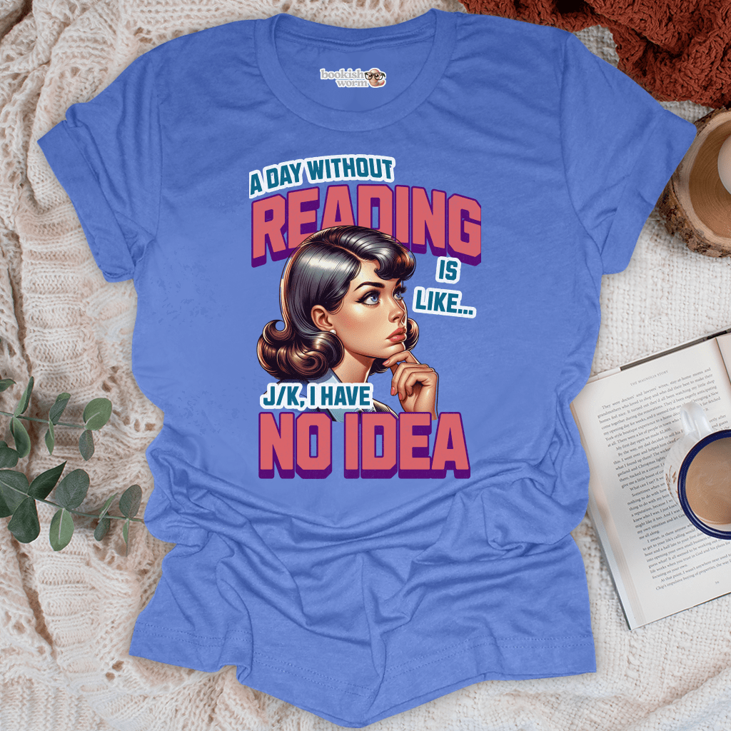 A Day Without Reading T-Shirt