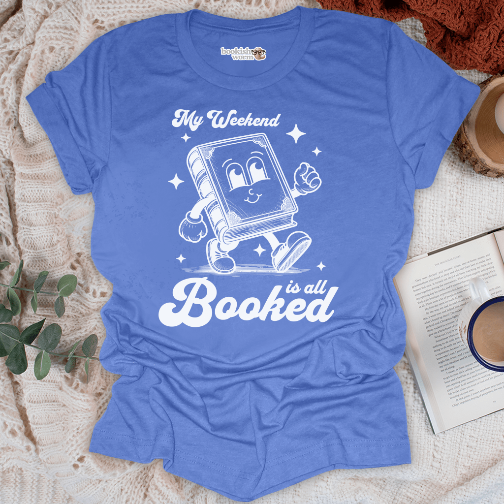 Weekend is Booked T-Shirt