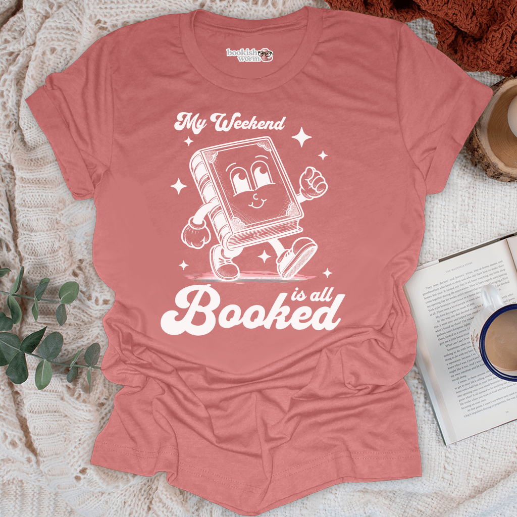 Weekend is Booked T-Shirt