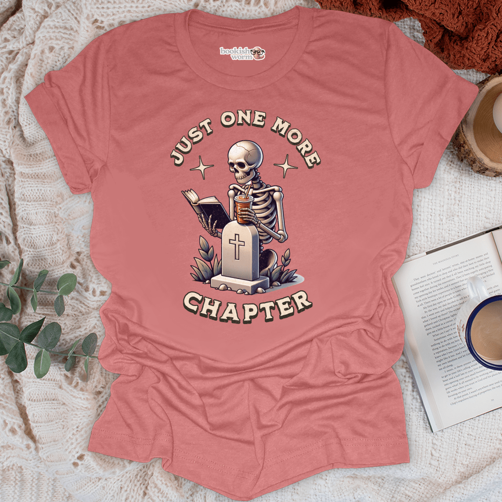 Just One More Chapter T-Shirt