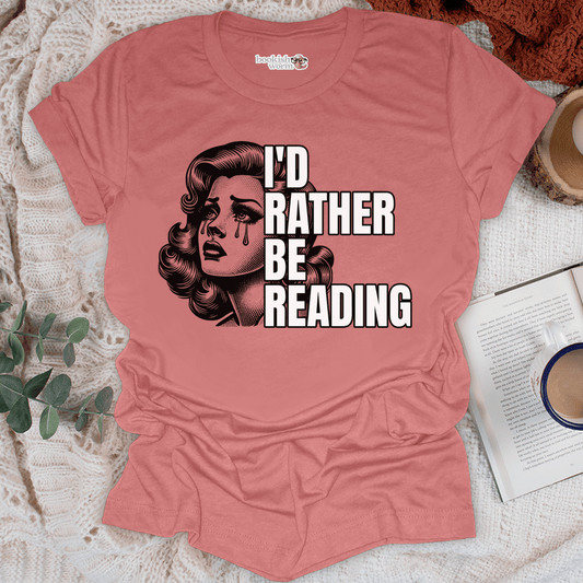 I'd Rather Be Reading T-Shirt