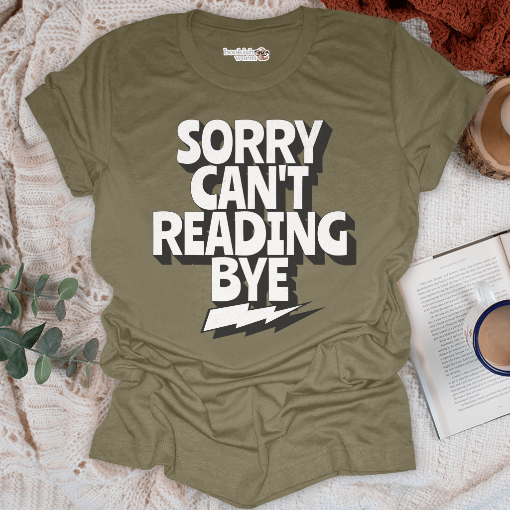 Sorry Can't Reading Bye T-Shirt