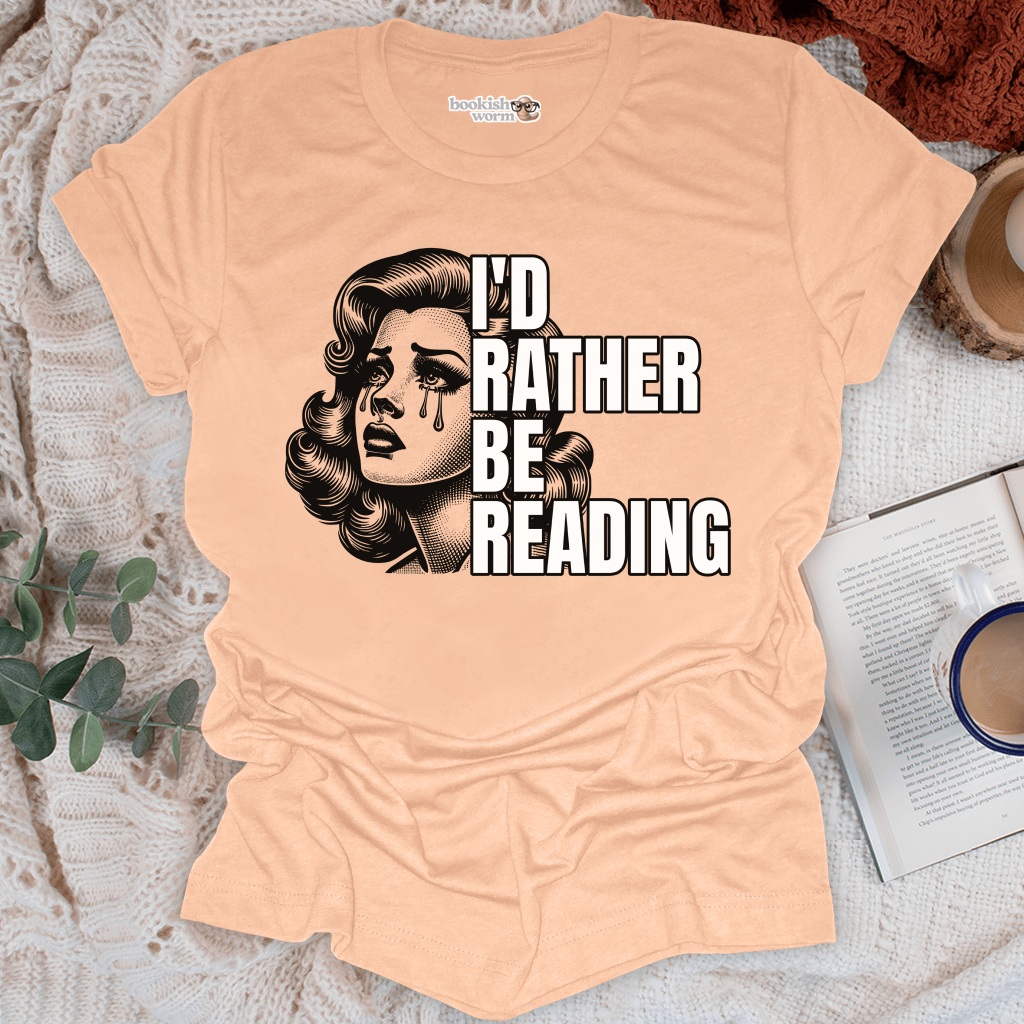 I'd Rather Be Reading T-Shirt