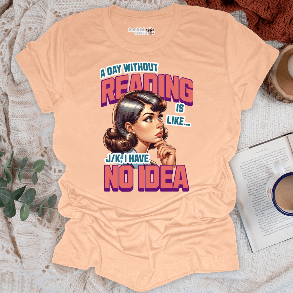 A Day Without Reading T-Shirt