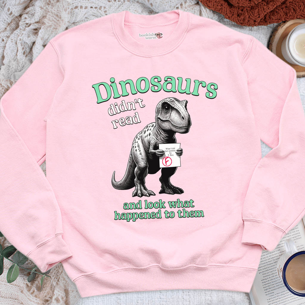 Dinosaurs Didn't Read Crewneck