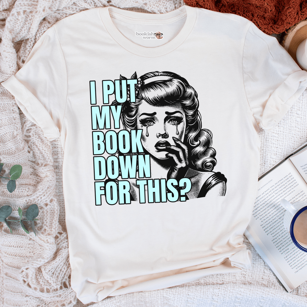 I Put My Book Down T-Shirt