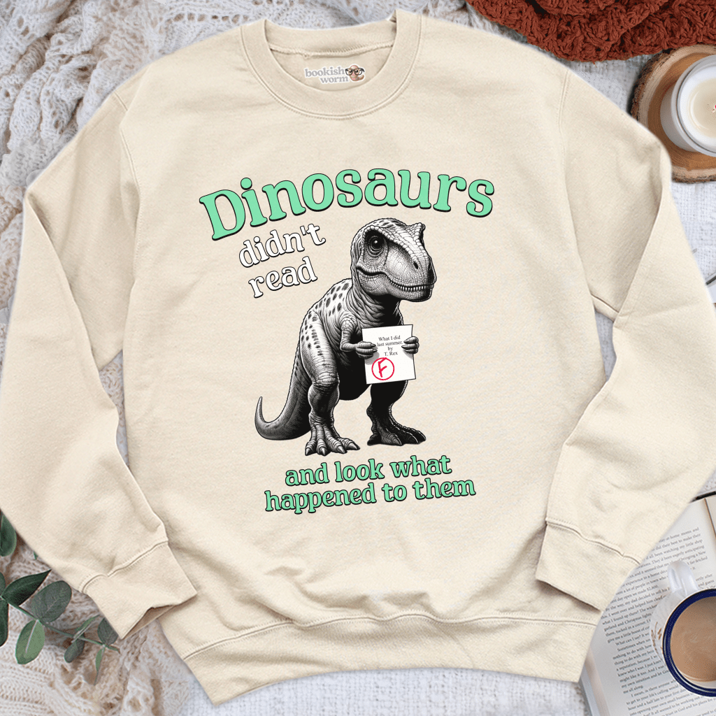 Dinosaurs Didn't Read Crewneck