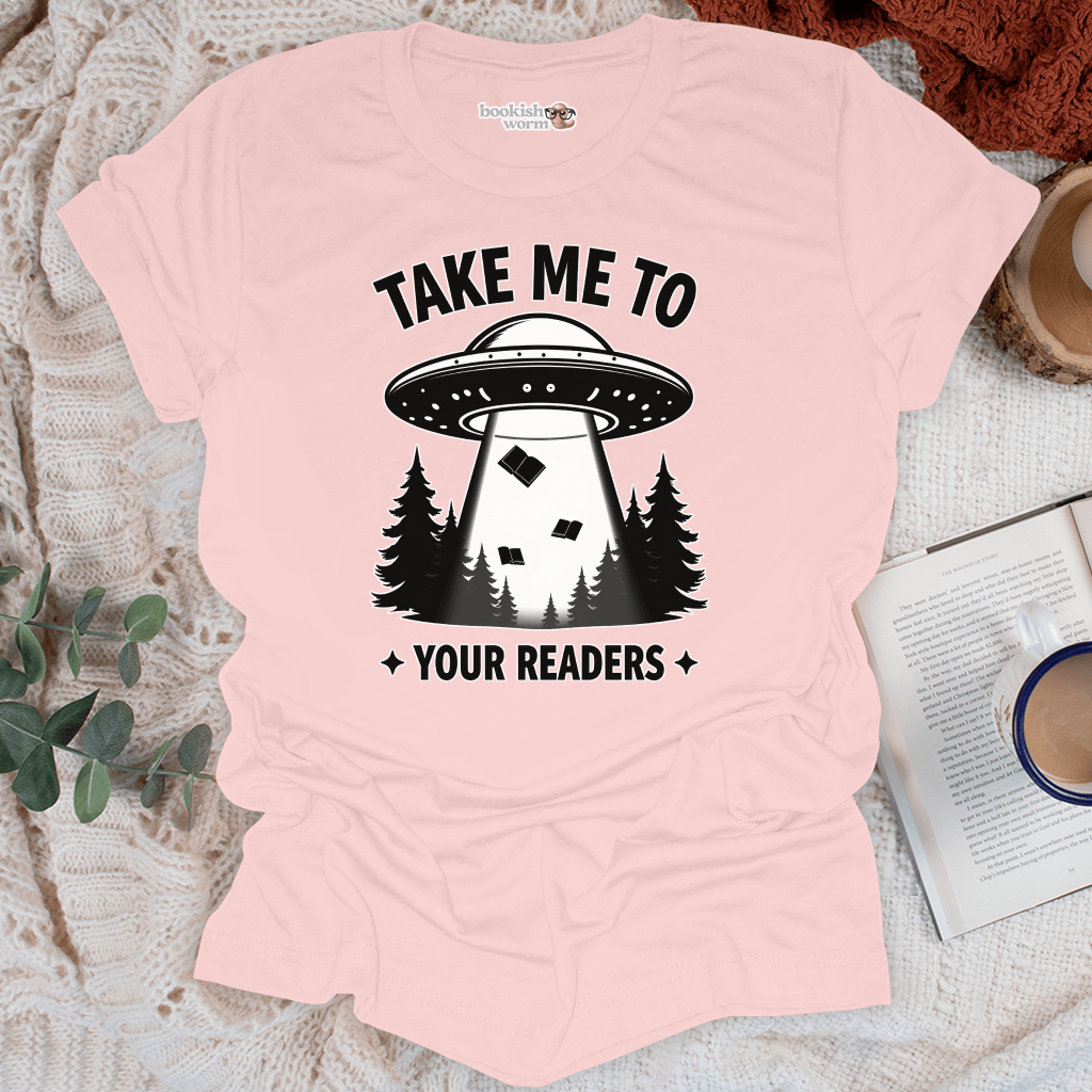 Take Me To Your Readers T-Shirt