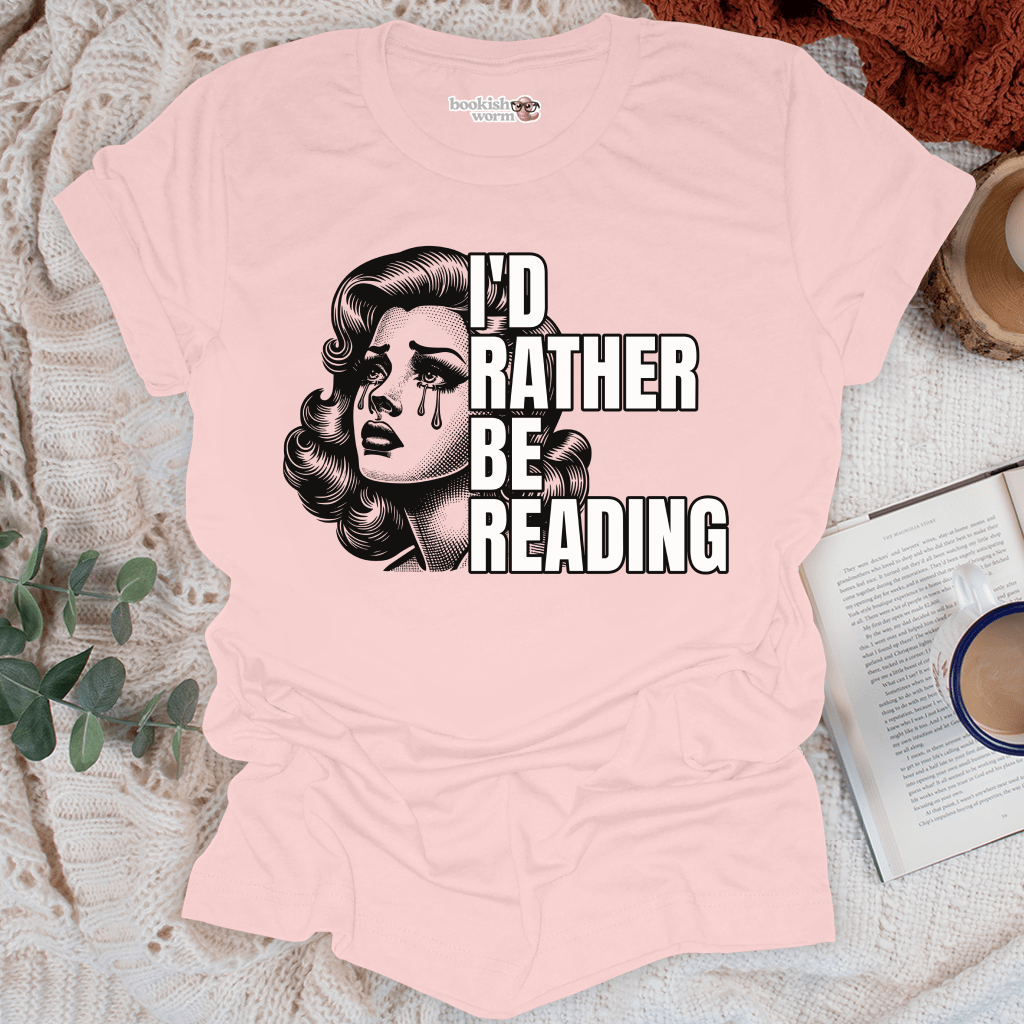 I'd Rather Be Reading T-Shirt