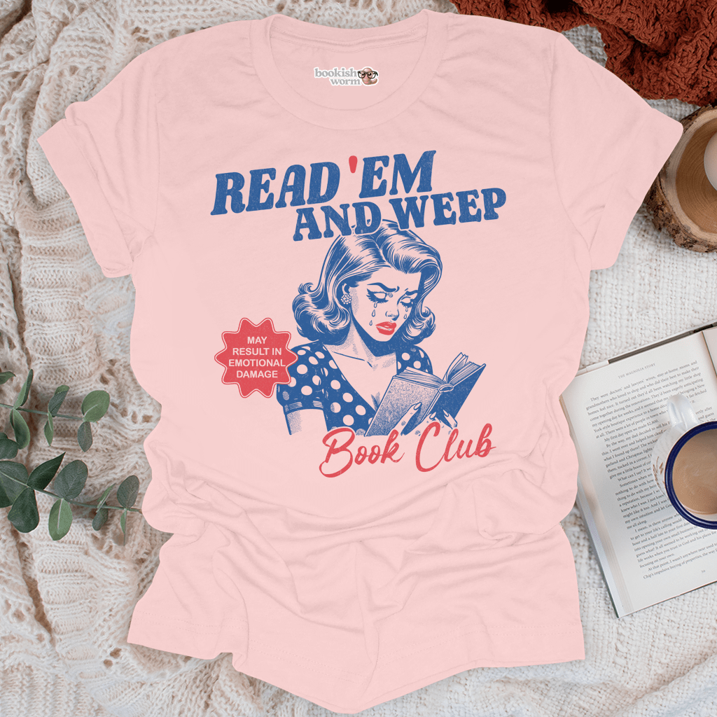 Read 'EM and Weep  T-Shirt