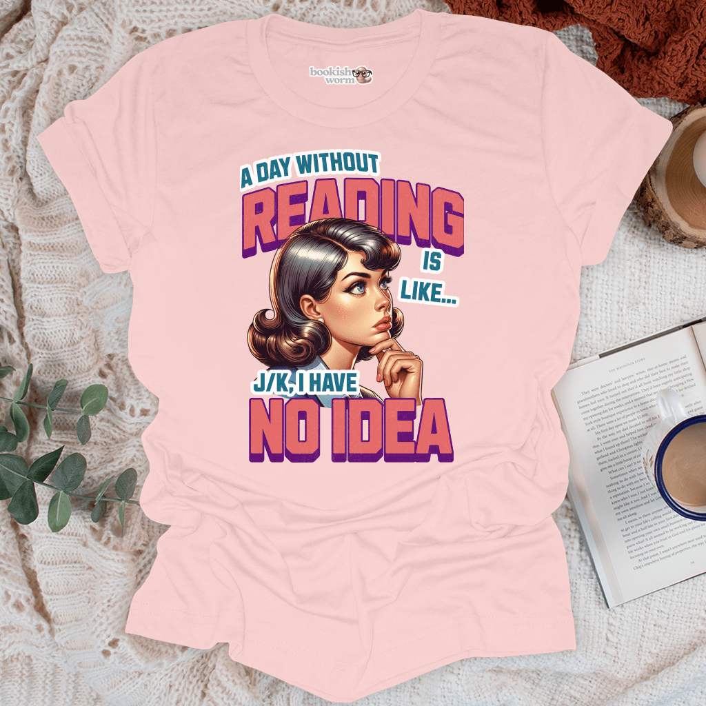 A Day Without Reading T-Shirt