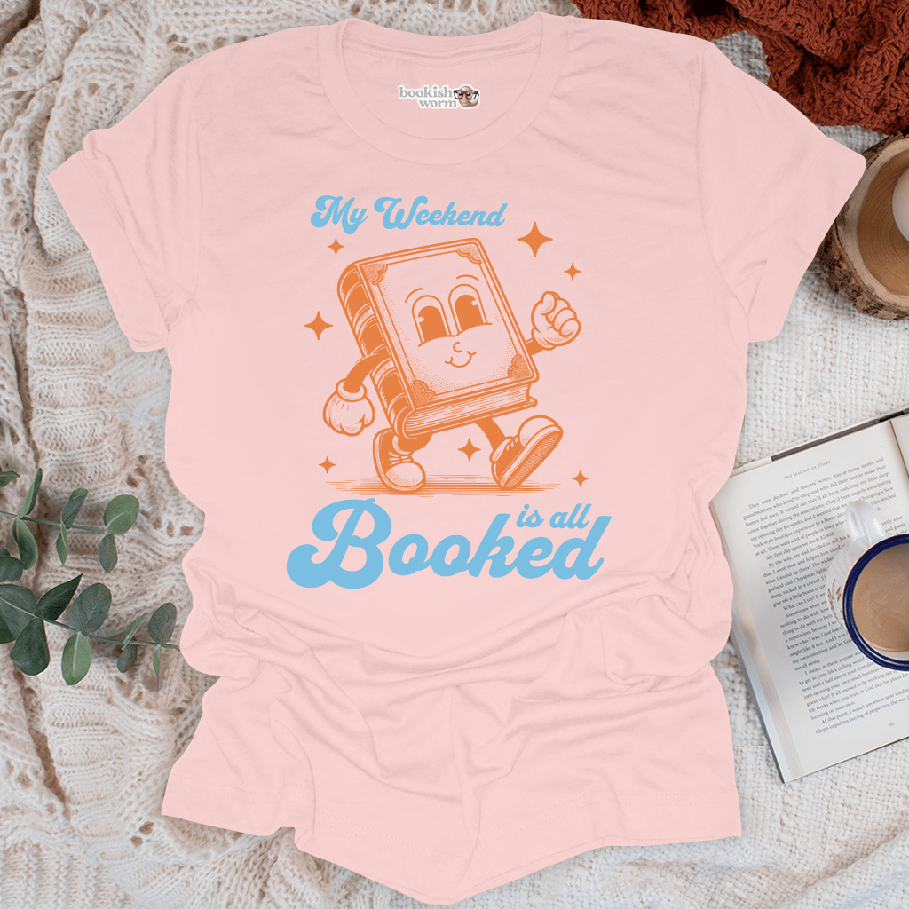 Weekend is Booked T-Shirt