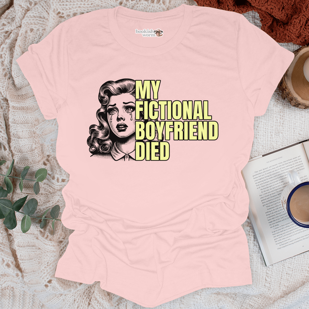 Fictional Boyfriend Died T-Shirt