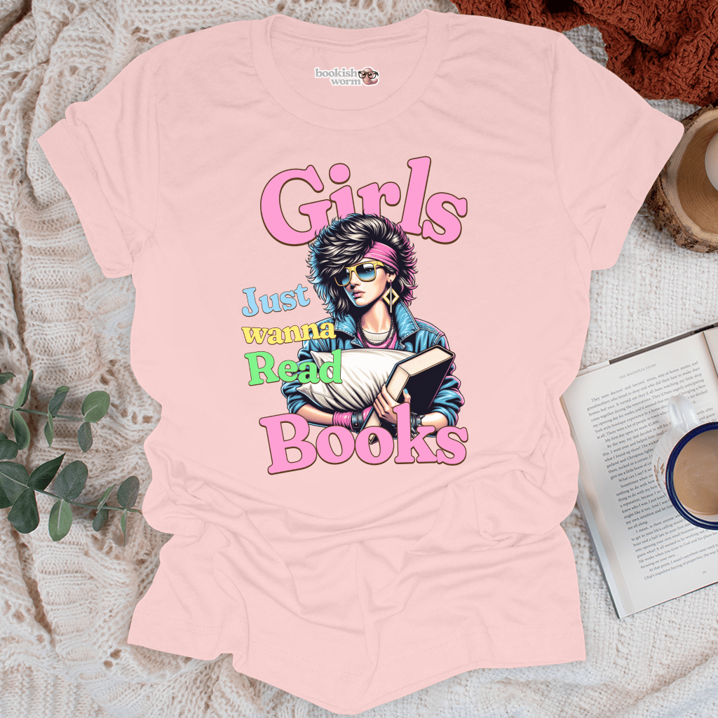 Girls Just Wanna T-Shirt