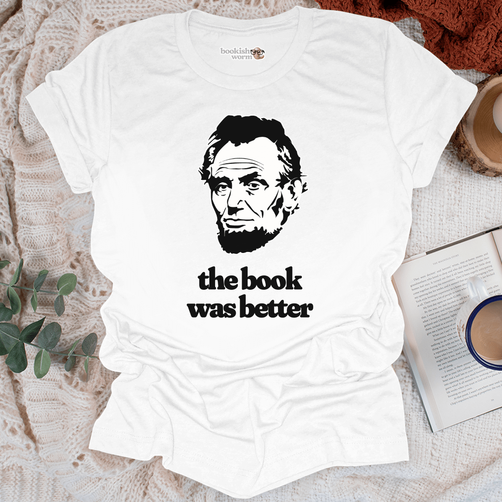 Book Was Better - Lincoln T-Shirt