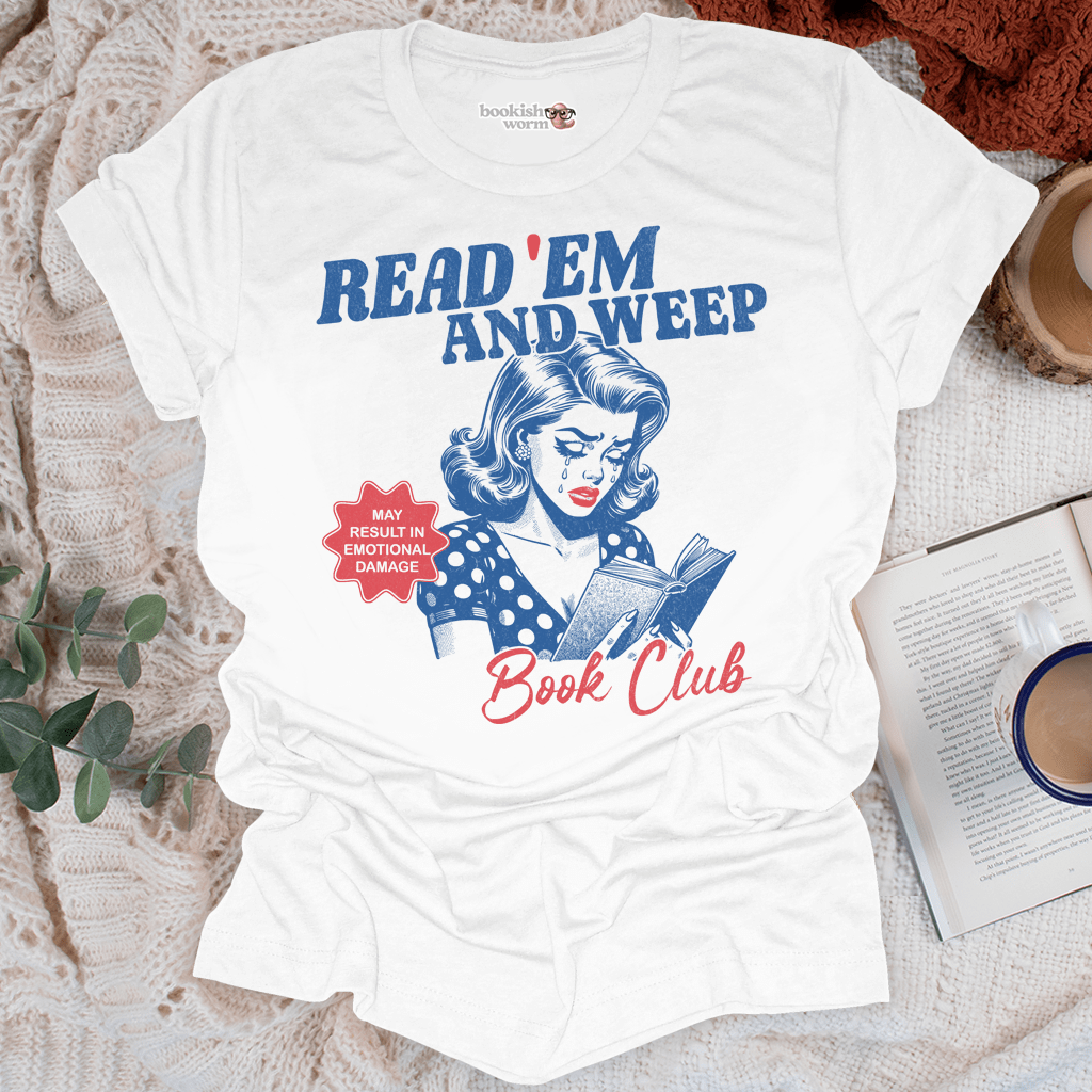 Read 'EM and Weep  T-Shirt