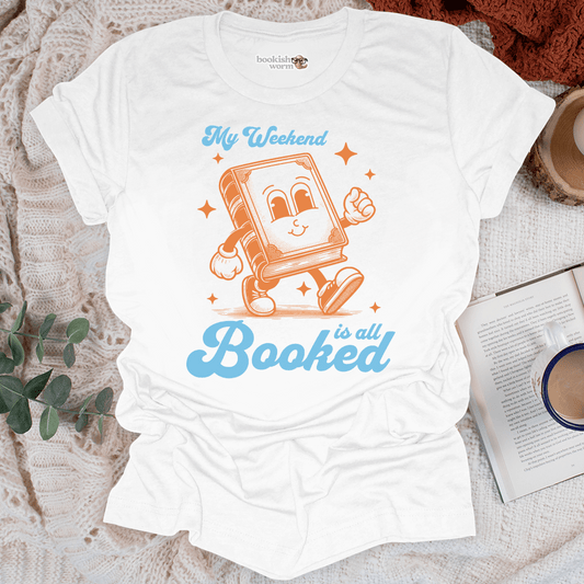 Weekend is Booked T-Shirt