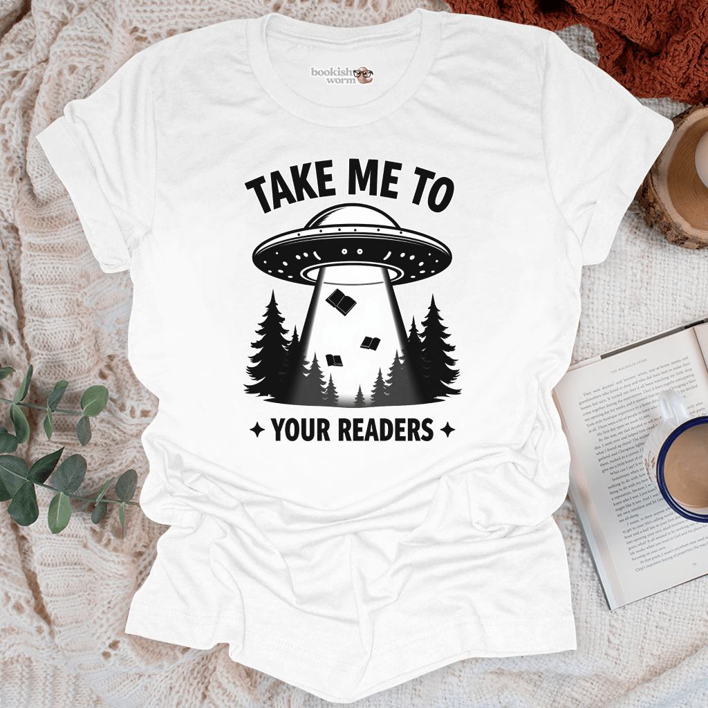 Take Me To Your Readers T-Shirt